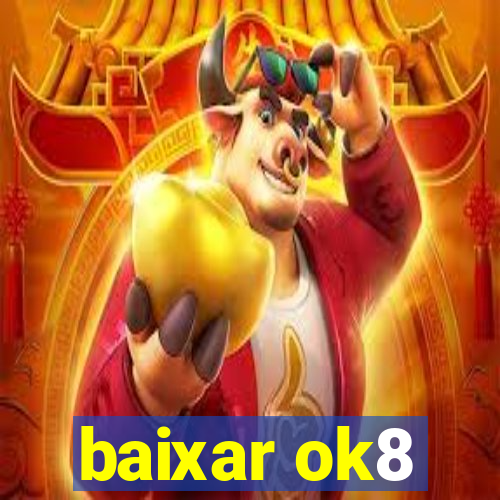 baixar ok8